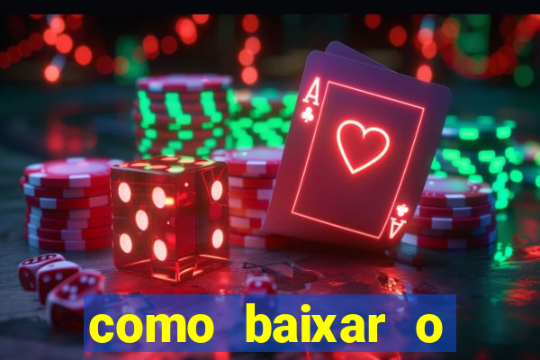 como baixar o aplicativo estrela bet